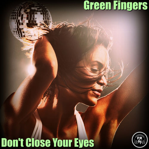 Green Fingers - Don't Close Your Eyes / Funky Revival