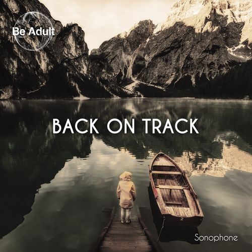 Sonophone - Back on Track / Be Adult Music