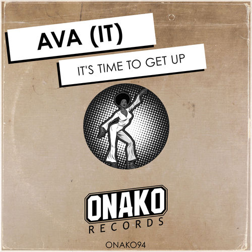 AVA (It) - It's Time To Get Up / Onako Records