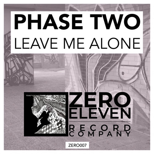 Phase Two - Leave Me Alone / Zero Eleven Record Company