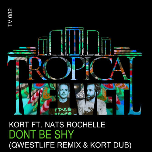 KORT - Don't Be Shy (Qwestlife Remix & KORT Dub) / Tropical Velvet