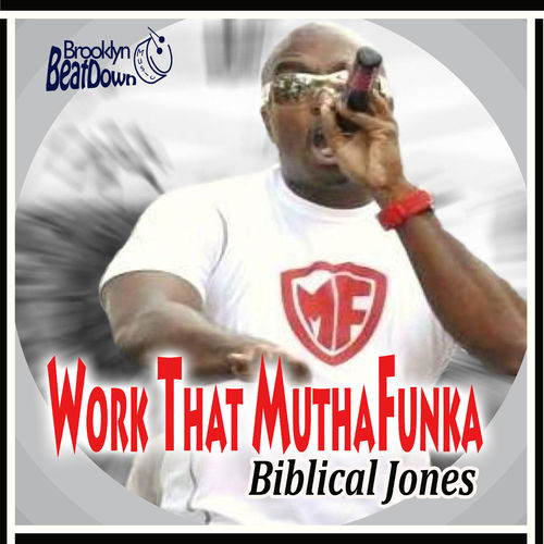 Biblical Jones - Work That MuthaFunka / Brooklyn BeatDown Music
