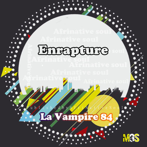 La Vampire 84 - Enrapture / Afrinative Soul