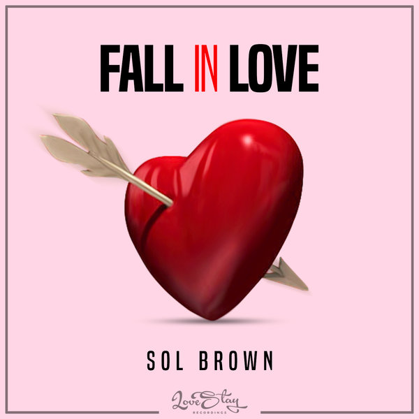 Sol Brown - Fall In Love / Love Stay Recordings