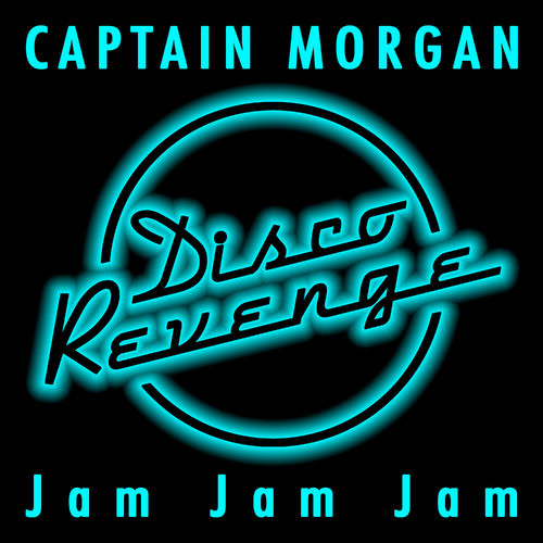 Captain Morgan - Jam Jam Jam / Disco Revenge