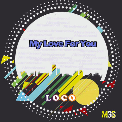 Loco - My Love For You / Afrinative Soul