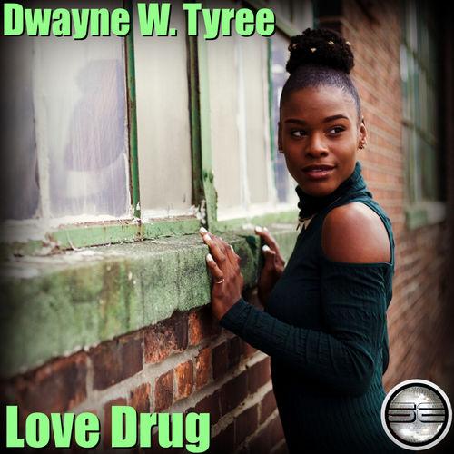 Dwayne W. Tyree - Love Drug / Soulful Evolution