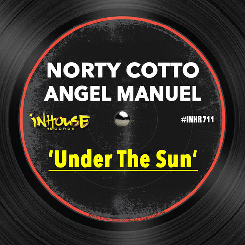 Norty Cotto & Angel Manuel - Under the Sun / InHouse Records