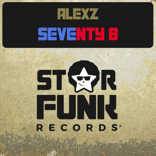 AlexZ - Seventy 8 / Star Funk Records