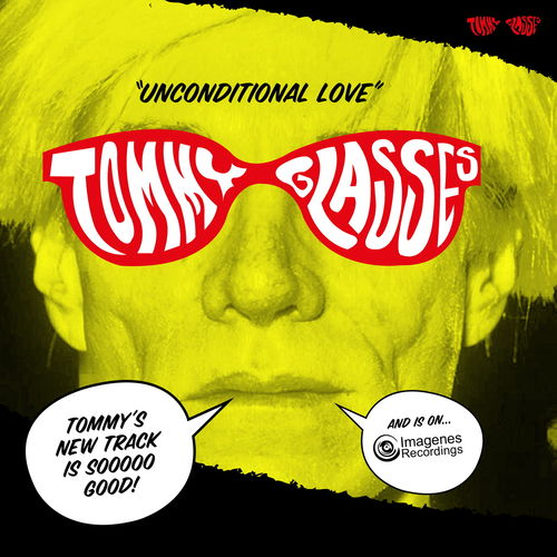 Tommy Glasses - Unconditional Love / Imagenes