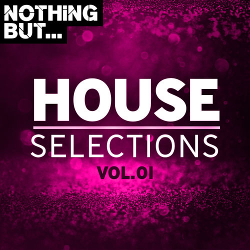 VA - Nothing But... House Selections, Vol. 01 / Nothing But