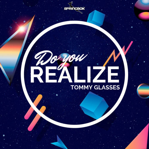 Tommy Glasses - Do You Realize / Springbok Records