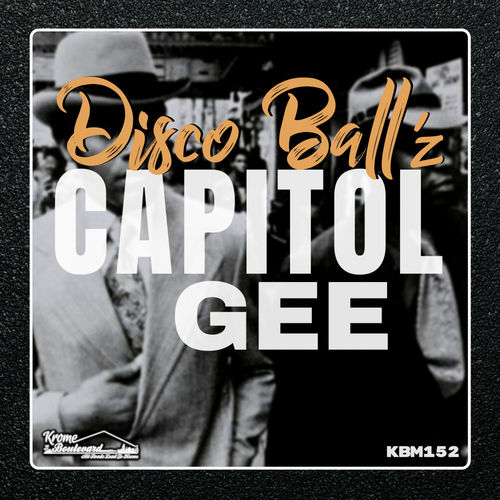 Disco Ball'z - Capitol Gee / Krome Boulevard Music