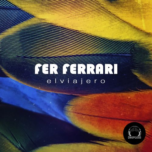 Fer Ferrari - El Viajero / DeepClass Records