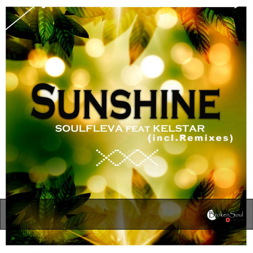Soul Fleva ft Kelstar - Sunshine / BrokenSoul Records