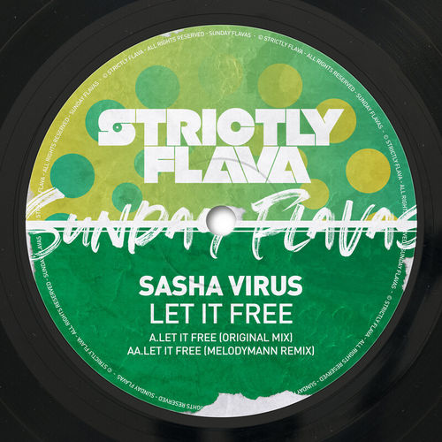 Sasha Virus - Let It Free / Strictly Flava