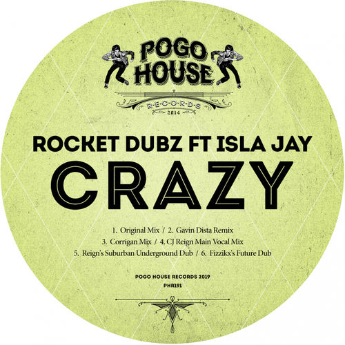 Rocket Dubz ft Isla Jay - Crazy (Remixes) / Pogo House Records