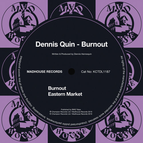 Dennis Quin - Burnout / Madhouse Records