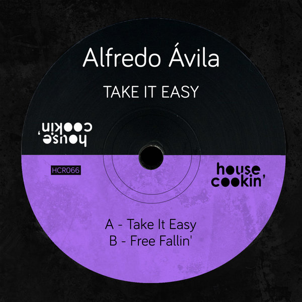 Alfredo Avila - Take It Easy / House Cookin Records