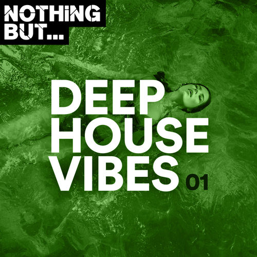 VA - Nothing But... Deep House Vibes, Vol. 01 / Nothing But
