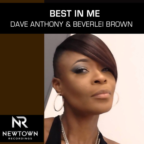 Dave Anthony & Beverlei Brown - Best In Me / Newtown Recordings