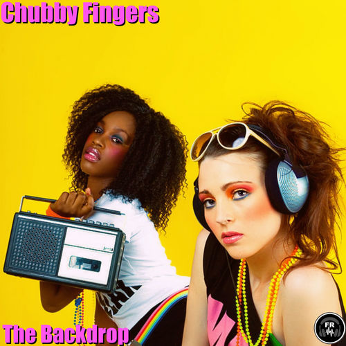 Chubby Fingers - The Backdrop / Funky Revival