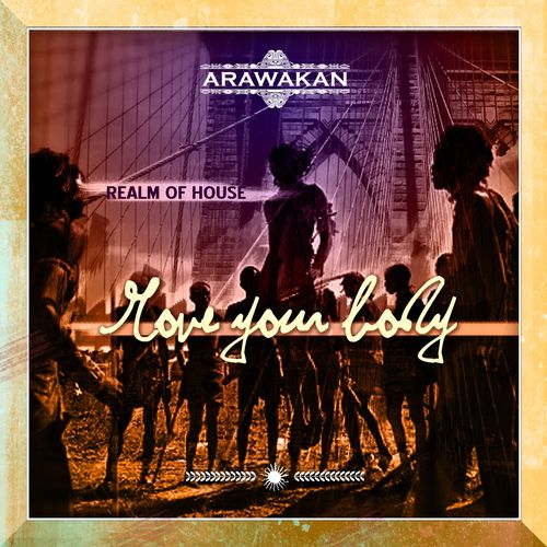 Realm of House - Move Your Body / Arawakan Records