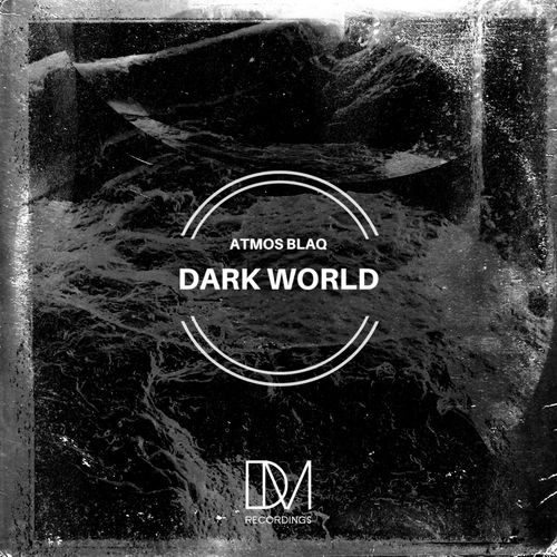Atmos Blaq - Dark World EP / DM.Recordings