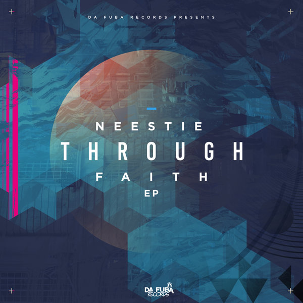 Neestie - Through Faith EP / Da Fuba Records