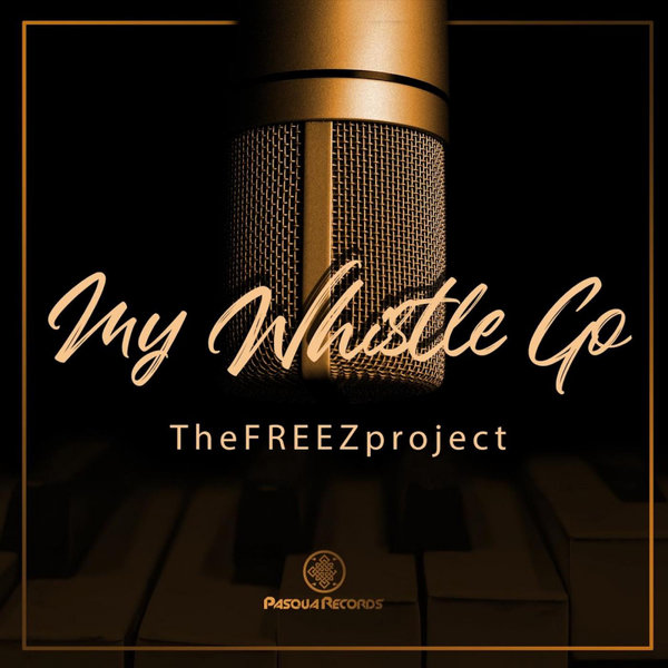 TheFREEZproject - My Whistle Go / Pasqua Records