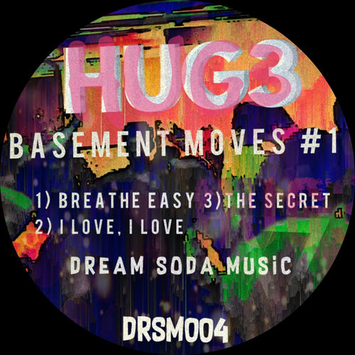 Hug3 - Basement Moves #1 / Dream Soda Music
