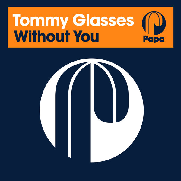 Tommy Glasses - Without You / Papa Records