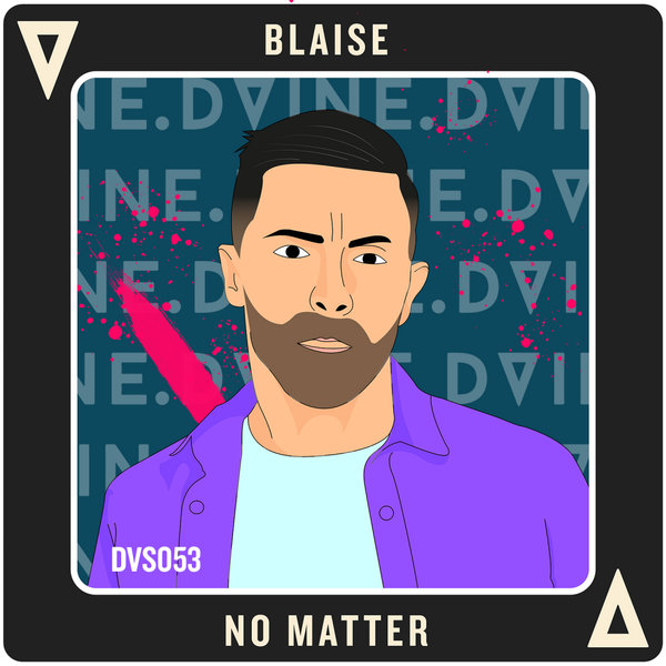 Blaise - No Matter / DVINE Sounds