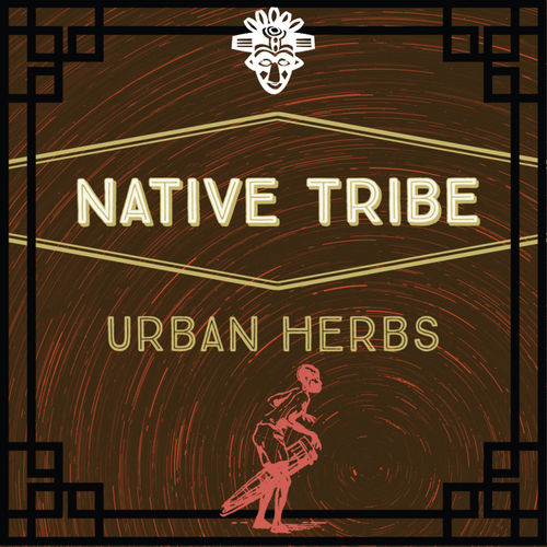 Native Tribe - Urban Herbs / 3Sugarz Record Label pty ltd