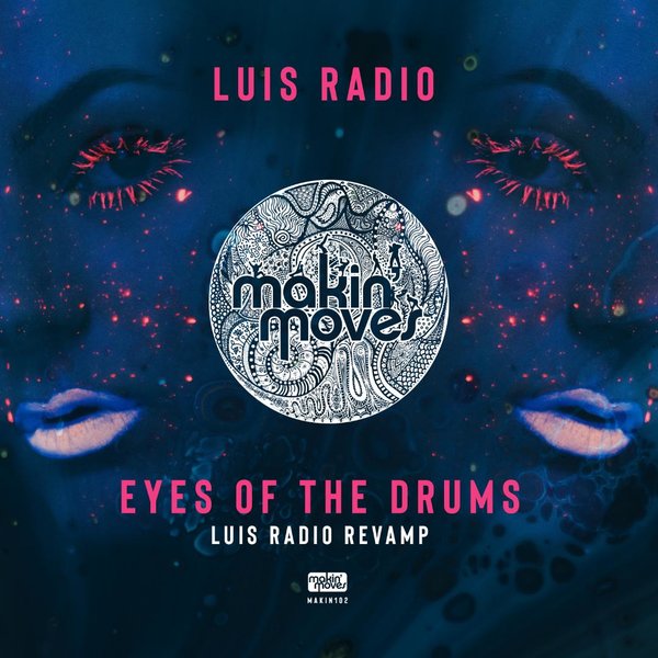 Luis Radio - Eye Of The Drums (Luis Radio Re-Vamp) / Makin Moves
