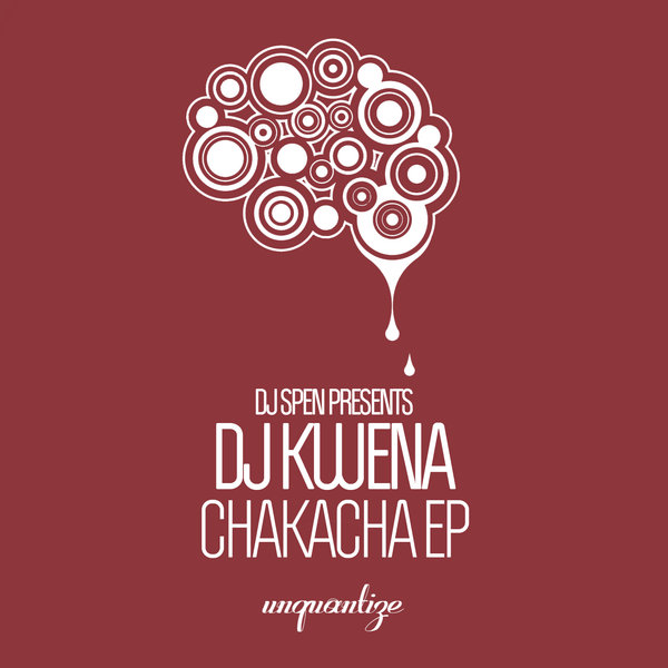 DJ Kwena - Chakacha EP / Unquantize