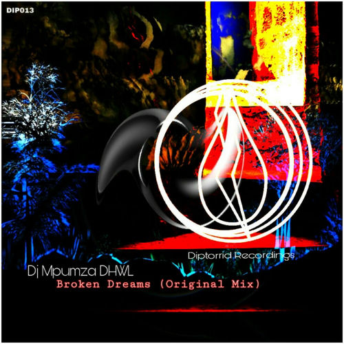 Dj Mpumza DHWL - Broken Dreams / Diptorrid Recordings