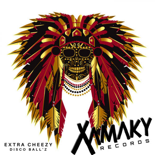 Disco Ball'z - Extra Cheezy / Xamaky Records