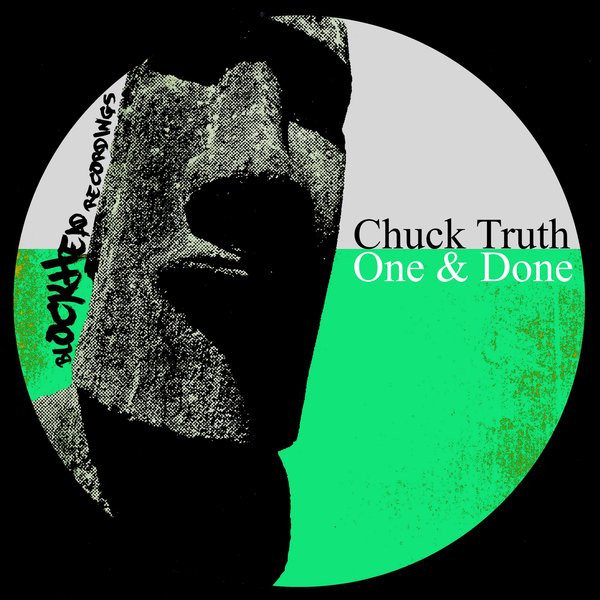 Chuck Truth - One And Done / Blockhead Recordings