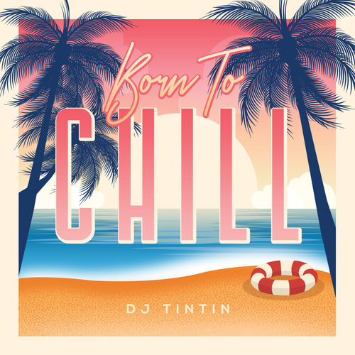 Dj TinTin - Born To Chill / Rodtopp Records