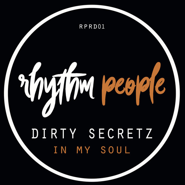 Dirty Secretz - In My Soul / Rhythm People Recordings