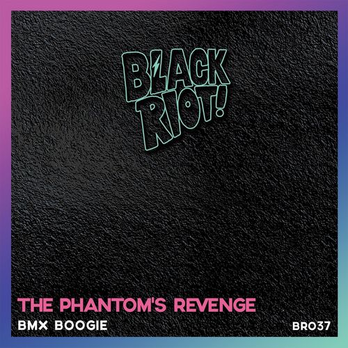 The Phantom's Revenge - BMX Boogie / Black Riot