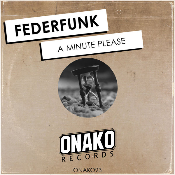 FederFunk - A Minute Please / Onako Records