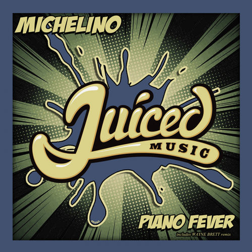 Michelino - Piano Fever / Juiced Music