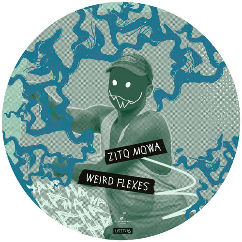Zito Mowa - Weird Flexes / Lisztomania Records