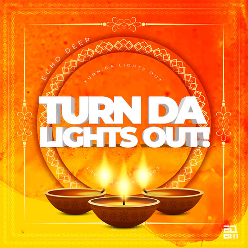 Echo Deep - Turn Da Lights Out! / Blaq Diamond Boyz Music