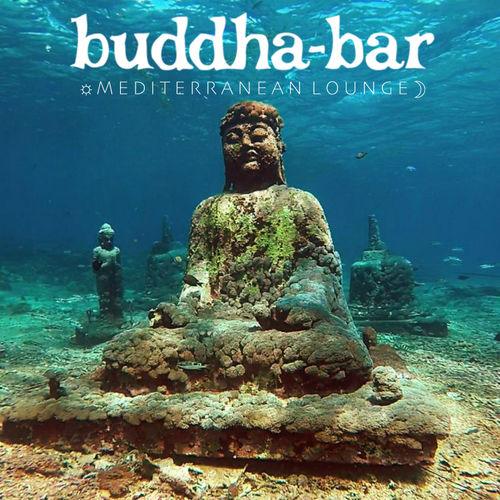 VA - Buddha Bar: Mediterranean Lounge / GD Seventy Eight Music