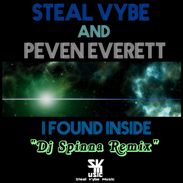 Steal Vybe & Peven Everett - I Found Inside (Dj Spinna Remix) / Steal Vybe