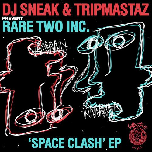 DJ Sneak & Tripmastaz pres. Rare Two Inc. - Space Clash EP / Cuttin' Headz