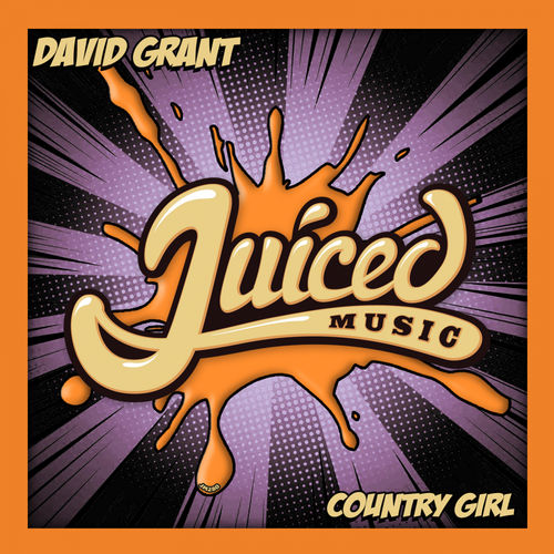 David Grant - Country Girl / Juiced Music